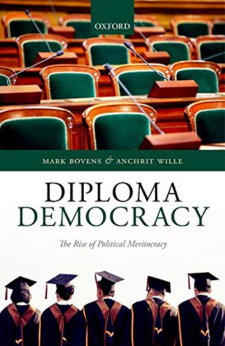 Bovens, M: Diploma Democracy: The Rise of Political Meritocracy
