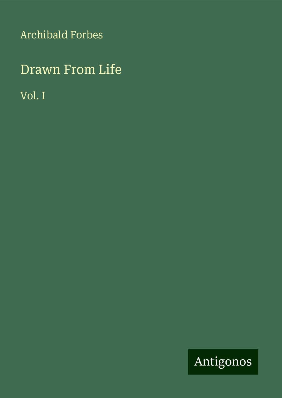 Drawn From Life: Vol. I