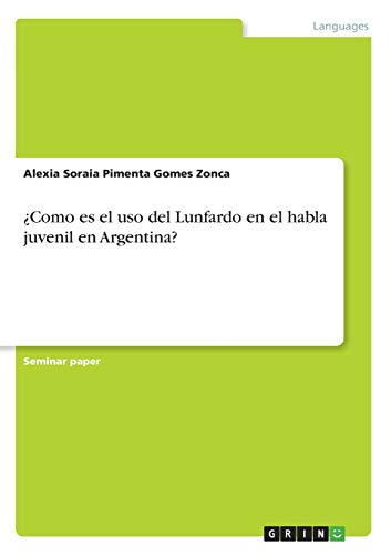 ¿Como es el uso del Lunfardo en el habla juvenil en Argentina?