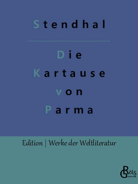 Die Kartause von Parma (Edition Werke der Weltliteratur)