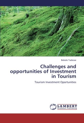 Challenges and opportunities of Investment in Tourism: Tourism Investment Oportunities
