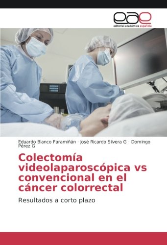 Colectomía videolaparoscópica vs convencional en el cáncer colorrectal: Resultados a corto plazo