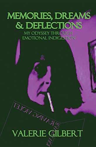 Memories, Dreams & Deflections: My Odyssey Through Emotional Indigestion (Raving Violet, Band 2)