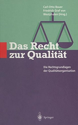 Das Recht zur Qualität: Die Rechtsgrundlagen der Qualitätsorganisation