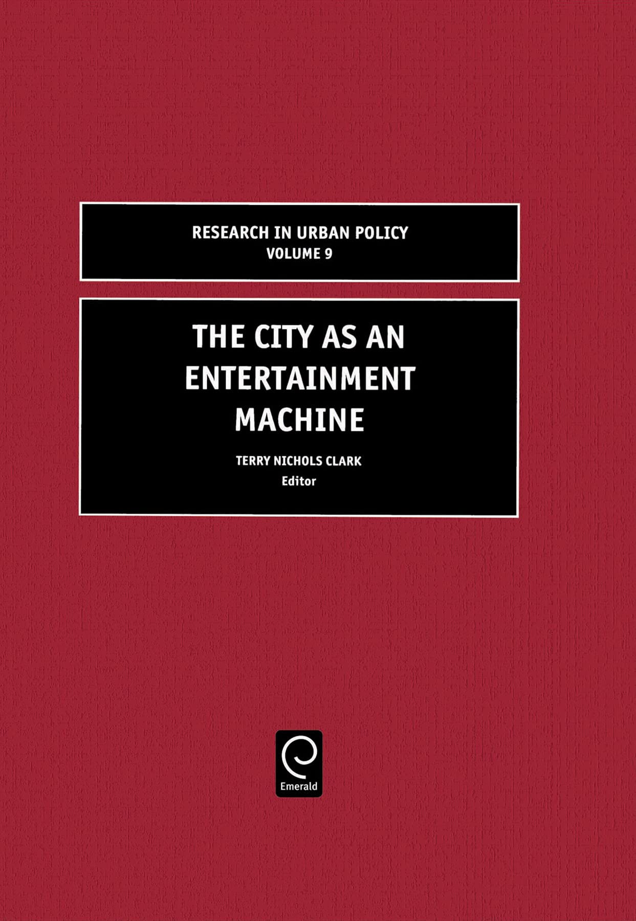 The City as an Entertainment Machine (Research in Urban Policy, Band 9)