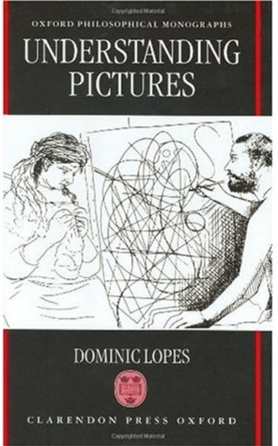 Understanding Pictures (Oxford Philosophical Monographs)
