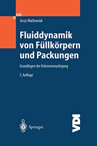 Fluiddynamik von Füllkörpern und Packungen: Grundlagen der Kolonnenauslegung (VDI-Buch)