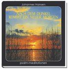Nach dem Dunkel kommt ein neuer Morgen: Psalm-Meditationen