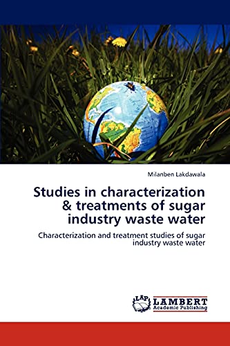 Studies in characterization & treatments of sugar industry waste water: Characterization and treatment studies of sugar industry waste water
