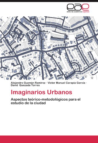 Imaginarios Urbanos: Aspectos teórico-metodológicos para el estudio de la ciudad