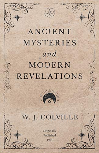 Ancient Mysteries and Modern Revelations