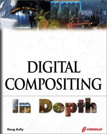 Digital Compositing in Depth, w. 2 CD-ROMs