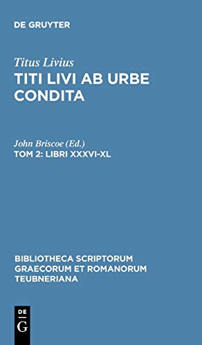 Libri XXXVI-XL (Bibliotheca scriptorum Graecorum et Romanorum Teubneriana)