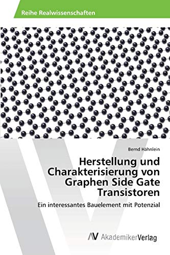 Herstellung und Charakterisierung von Graphen Side Gate Transistoren: Ein interessantes Bauelement mit Potenzial