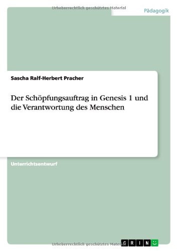 Der Schöpfungsauftrag in Genesis 1 und die Verantwortung des Menschen
