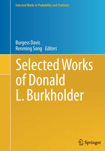 Selected Works of Donald L. Burkholder (Selected Works in Probability and Statistics)