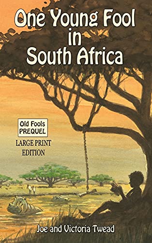 One Young Fool in South Africa - LARGE PRINT: Prequel (Old Fools Prequel Large Print, Band 2)