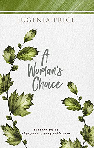 A Woman's Choice (The Eugenia Price Christian Living Collection)