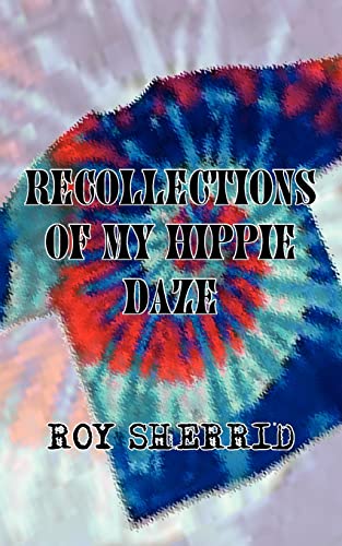 Recollections Of My Hippie Daze