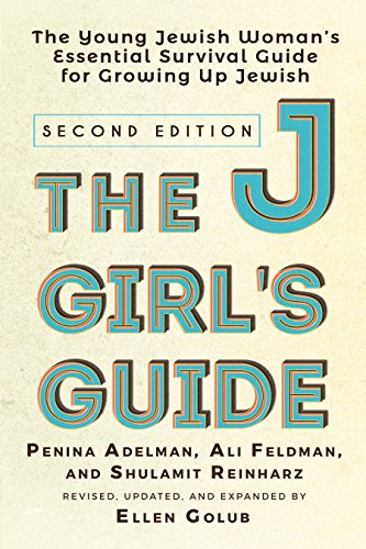 JGirl's Guide: The Young Jewish Woman's Essential Survival Guide for Growing Up Jewish