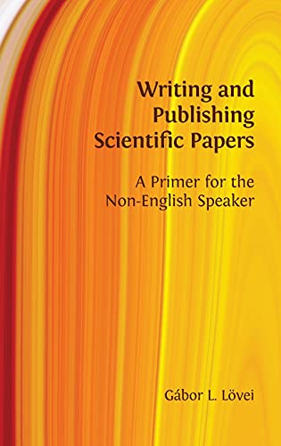 Writing and Publishing Scientific Papers: A Primer for the Non-English Speaker