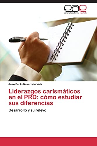 Liderazgos carismáticos en el PRD: cómo estudiar sus diferencias: Desarrollo y su relevo