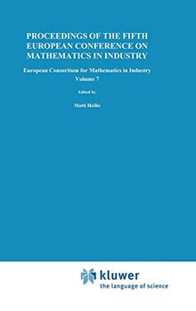 Proceedings of the Fifth European Conference on Mathematics in Industry (European Consortium for Mathematics in Industry (7), Band 7)