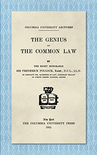 The Genius of the Common Law (1912) (Columbia University Lectures. Carpentier Lectures, 11., Band 11)