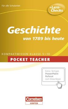 Pocket Teacher - Sekundarstufe I: Geschichte: Von 1789 bis heute: Kompaktwissen Klasse 5-10