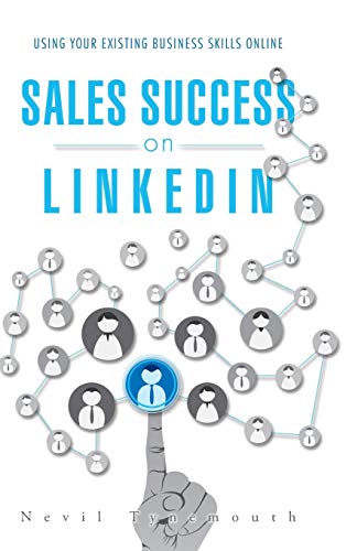 Sales Success on LinkedIn: Using Your Existing Business Skills Online
