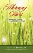 MORNING STARS: Names of Christ for His Little Ones