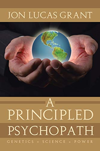 A Principled Psychopath: Genetics + Science = Power
