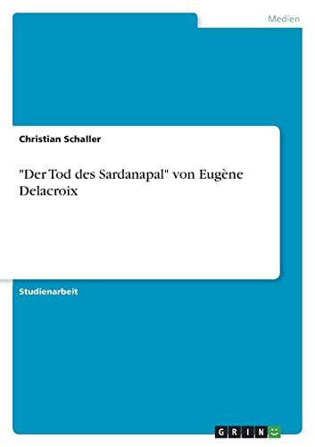 Der Tod des Sardanapal von Eugène Delacroix