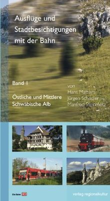 Ausflüge und Stadtbesichtigungen mit der Bahn 01: Östliche und Mittlere Schwäbische Alb