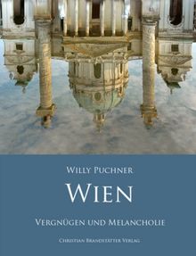 Wien. Vergnügen und Melancholie