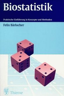 Biostatistik. Praktische Einführung in Konzepte und Methoden