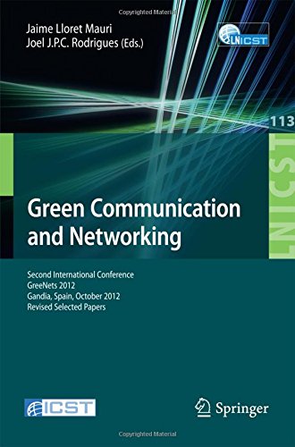Green Communication and Networking: Second International Conference, GreeNets 2012, Gaudia, Spain, October 25-26, 2012, Revised Selected Papers ... and Telecommunications Engineering)