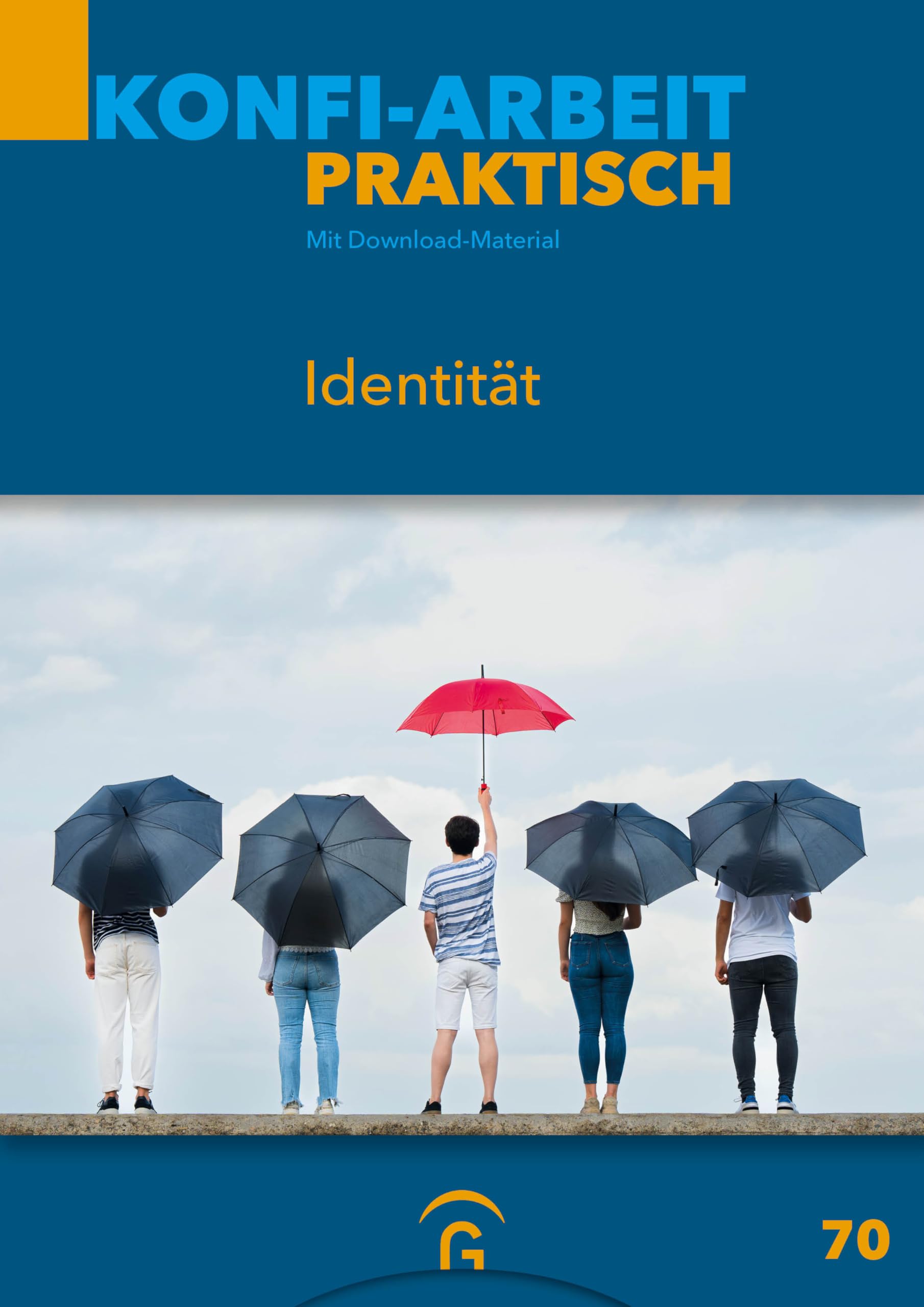 Identität (Konfi-Arbeit praktisch. Mit Download-Material, Band 70)
