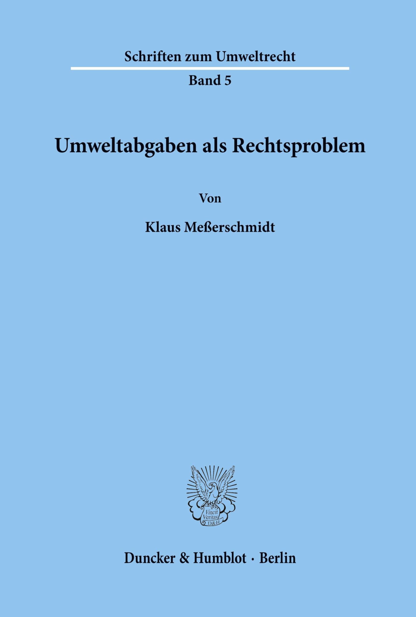 Umweltabgaben als Rechtsproblem.: Dissertationsschrift (Schriften zum Umweltrecht, Band 5)