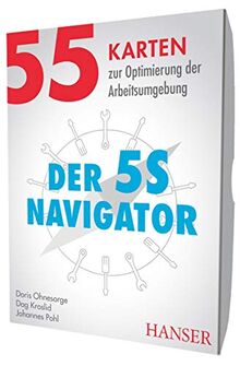 Der 5S-Navigator: 69+ Karten zur Optimierung der Arbeitsumgebung