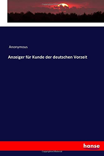 Anzeiger für Kunde der deutschen Vorzeit