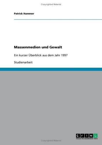 Massenmedien und Gewalt: Ein kurzer Überblick aus dem Jahr 1997