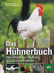 Das Hühnerbuch: Handbuch zur Haltung glücklicher Hühner, Das Original