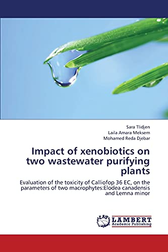 Impact of xenobiotics on two wastewater purifying plants: Evaluation of the toxicity of Calliofop 36 EC, on the parameters of two macrophytes:Elodea canadensis and Lemna minor