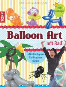 Balloon Art mit Ralf: Luftballonfiguren für die ganze Familie