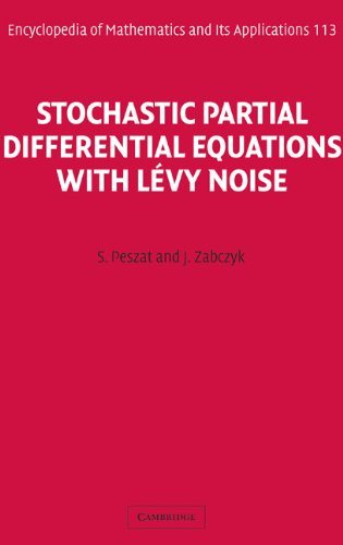 Stochastic Partial Differential Equations with Lévy Noise: An Evolution Equation Approach (Encyclopedia of Mathematics and its Applications, Band 113)