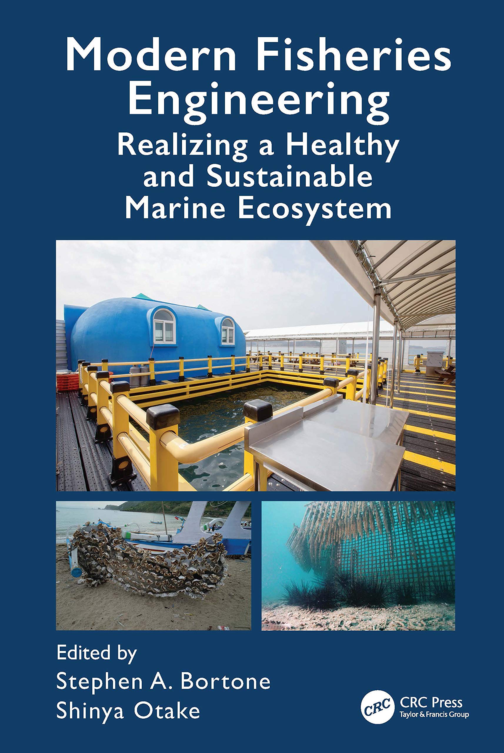 Modern Fisheries Engineering: Realizing a Healthy and Sustainable Marine Ecosystem (CRC Marine Biology)