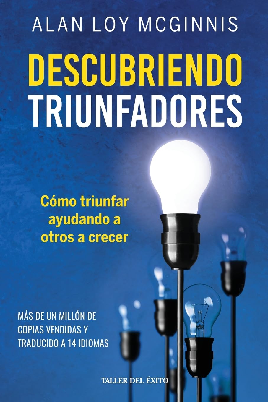Descubriendo triunfadores: Cómo triunfar ayudando a otros a crecer