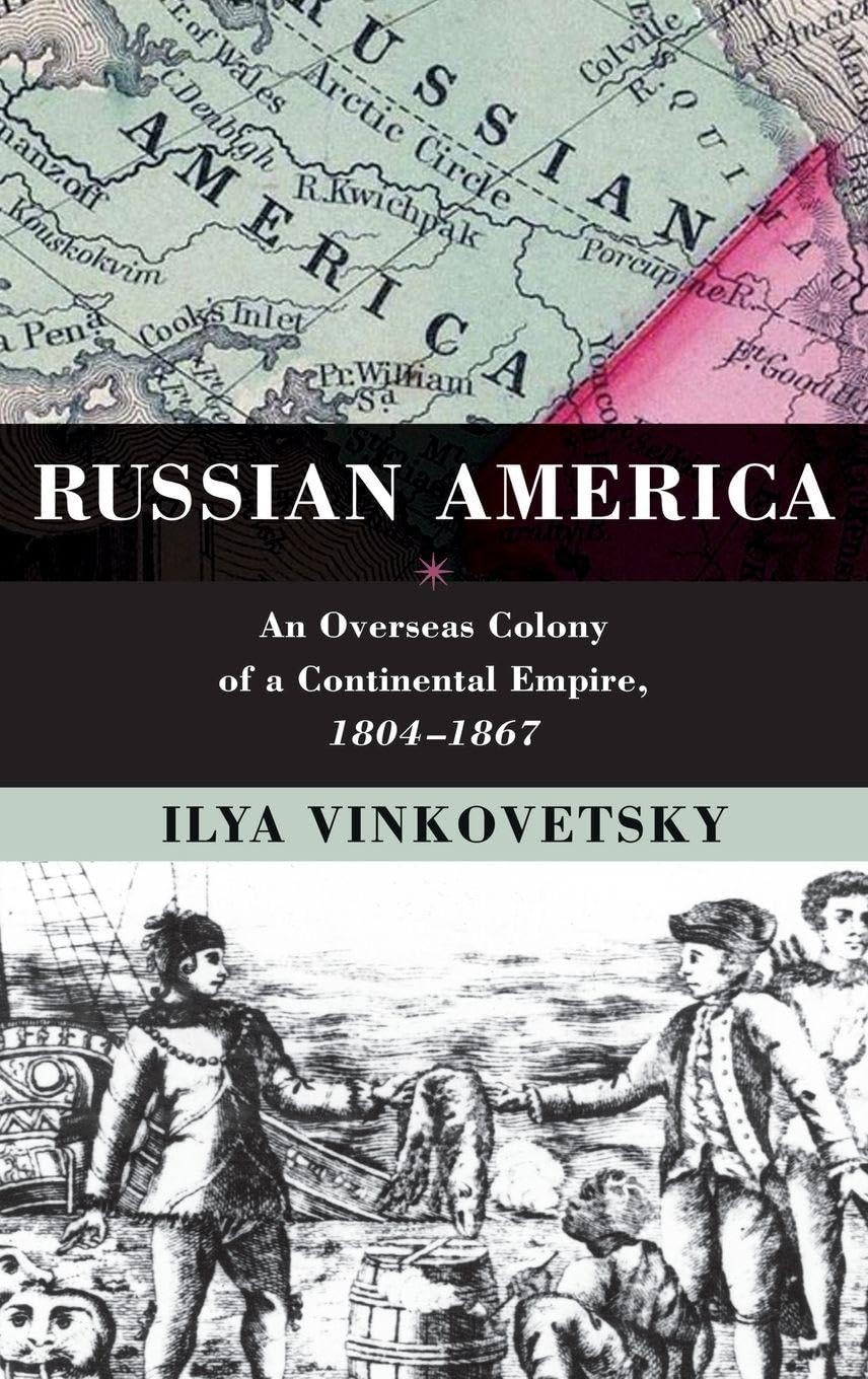 Russian America: An Overseas Colony of a Continental Empire, 1804-1867