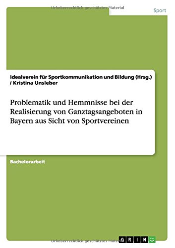 Problematik und Hemmnisse bei der Realisierung von Ganztagsangeboten in Bayern aus Sicht von Sportvereinen